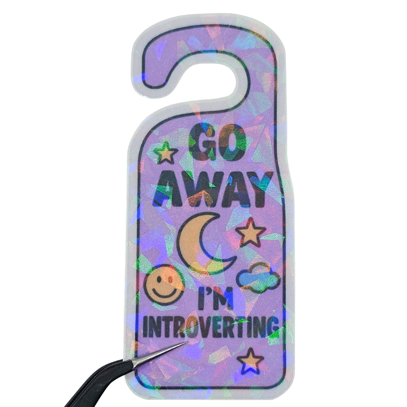 Go Away, I’m Introverting – Holographic Door Hanger Sticker