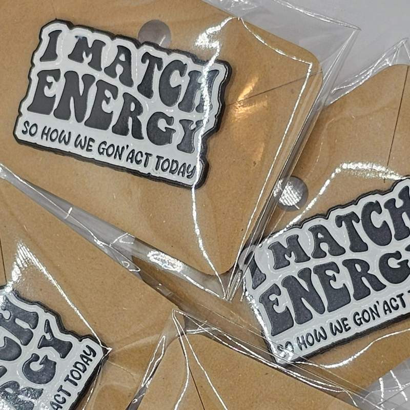 I Match Energy" Attitude Enamel Pin – So How We Gon’ Act Today?